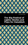 The Big Festival of Lights: Stories and Plays for Hanukkah