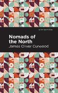 Nomads of the North: A Story of Romance and Adventure Under the Open Stars