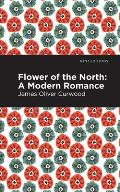 Flower of the North: A Modern Romance