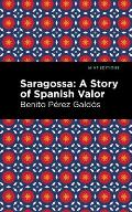 Saragossa: A Story of Spanish Valor