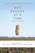 One Peanut at a Time: Autobiography: One Woman's Trek of Trials and Triumphs