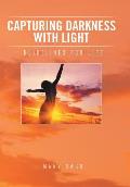 Capturing Darkness with Light: Guidelines for Life