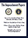 The Impeachment Papers: Summary Transcript of Donald Trump's Phone Conversation with Volodymyr Zelensky; Whistleblower Complaint Against Presi