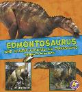 Edmontosaurus and Other Duckbilled Dinosaurs: The Need-To-Know Facts