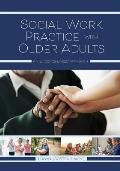 Social Work Practice with Older Adults: An Evidence-Based Approach