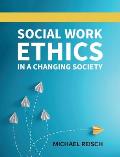 Social Work Ethics in a Changing Society