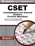Cset Foundational-Level General Science Practice Questions: Cset Practice Tests & Exam Review for the California Subject Examinations for Teachers