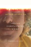 After Effects: A Memoir of Complicated Grief