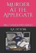 Murder at the Applegate: Matthias Jones Series