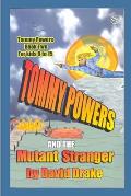 Tommy Powers and the Mutant Stranger