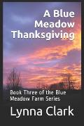 A Blue Meadow Thanksgiving: Book Three of the Blue Meadow Farm Series