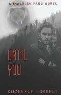 Until You: A Malsum Pass Novel