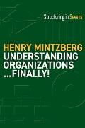 Understanding Organizations...Finally!: Structure in Sevens