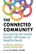 Connected Community Discovering the Health Wealth & Power of Neighborhoods