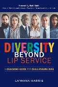 Diversity Beyond Lip Service A Coaching Guide for Challenging Bias