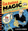 Grandpa Magic 112 Easy Tricks Amazing Brainteasers & Simple Stunts to Wow the Grandkids