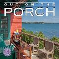 Out on the Porch Wall Calendar 2024: Porch Living for Every Day of the Year