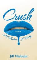 Crush: A Collection of Poetry