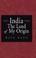 India: The Land of My Origin