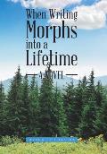 When Writing Morphs into a Lifetime