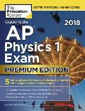 Cracking the AP Physics 1 Exam 2018 Premium Edition