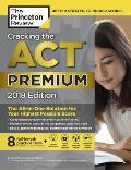 Cracking the ACT Premium Edition with 8 Practice Tests 2018