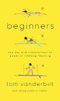 Beginners The Joy & Transformative Power of Lifelong Learning