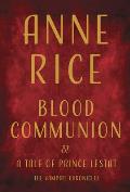 Blood Communion: A Tale of Prince Lestat: Vampire Chronicles 13