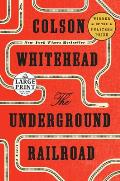 The Underground Railroad - Large Print Edition