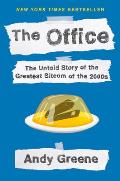 Office The Untold Story of the Greatest Sitcom of the 2000s An Oral History