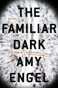 Familiar Dark A Novel