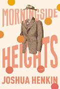 Morningside Heights A Novel
