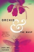 Orchid & the Wasp A Novel