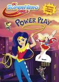 Power Play DC Super Hero Girls