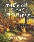 The Eyes and the Impossible by Dave Eggers, illustrated by Shawn Harris