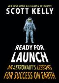 Ready for Launch An Astronauts Lessons for Success on Earth