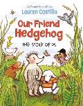 Our Friend Hedgehog The Story of Us