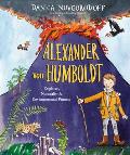 Alexander von Humboldt Explorer Naturalist & Environmental Pioneer