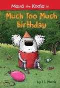 Much Too Much Birthday