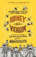 Honey & Venom Confessions of an Urban Beekeeper