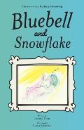 Bluebell and Snowflake: The story of an Unlikely Friendship