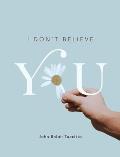 I Don't Believe You