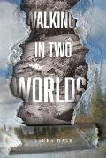 Walking in Two Worlds