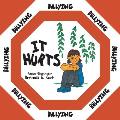 Bullying: It Hurts