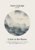 Calm in the Storm: A Collection of Simple Strategies You Can Use Right Now to Shift Out of Anxiety