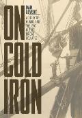 On Cold Iron: A Story of Hubris and the 1907 Quebec Bridge Collapse