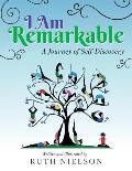 I Am Remarkable: A Journey of Self-Discovery