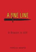 A Fine Line: A Reason to Kill