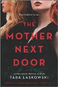 Mother Next Door A Novel of Suspense