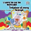 I Love to Go to Daycare: English Romanian Bilingual Children's book